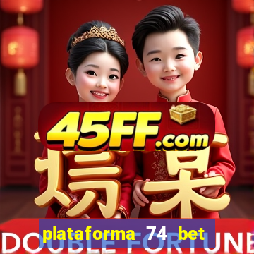 plataforma 74 bet é confiável